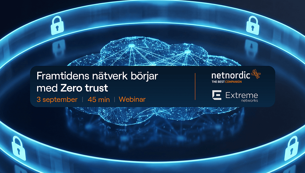 Framtidens nätverk börjar med Zero Trust